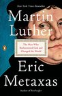 Martin Luther The Man Who Rediscovered God and Changed the World