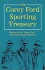The Corey Ford Sporting Treasury Minutes of the Lower Forty and Other Treasured Corey Ford Stories