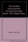 The Quality Improvement Connectthedots Book SPC Made Easy