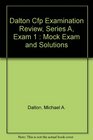 Dalton Cfp Examination Review Series A Exam 1  Mock Exam and Solutions
