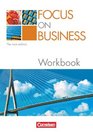 Focus on Business Workbook New Edition