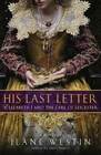 His Last Letter Elizabeth I and the Earl of Leicester