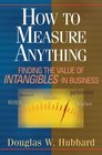 How to Measure Anything Finding the Value of Intangibles in Business