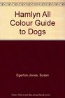 Hamlyn All Colour Guide to Dogs