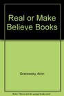 Real or Make Believe Books