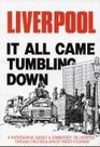 Liverpool It All Came Tumbling Down
