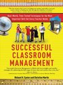 Successful Classroom Management RealWorld TimeTested Techniques for the Most Important Skill Set Every Teacher Needs