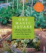 One Magic Square: The Easy, Organic Way to Grow Your Own Food on a 3-Foot Square