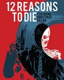12 Reasons To Die Volume 1
