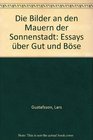 Die Bilder an der Mauer der Sonnenstadt Essays ber Gut und Bse