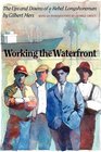 Working the Waterfront  The Ups and Downs of a Rebel Longshoreman