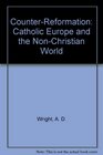 CounterReformation Catholic Europe and the NonChristian World