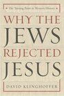 Why the Jews Rejected Jesus  The Turning Point in Western History