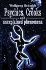 Psychics Crooks and unexplained phenomena