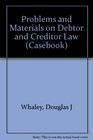 Problems and Materials on Debtor and Creditor Law