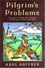 Pilgrim's Problems Turn Your Troubles into Triumphs on the Road to God's Front Door