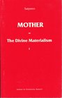 Mother or the Divine Materialism