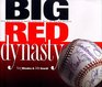Big Red Dynasty How Bob Howsam  Sparky Anderson Built the Big Red Machine