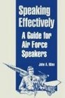 Speaking Effectively A Guide for Air Force Speakers
