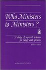 Who Ministers to Ministers A Study of Support Systems for Clergy  Spouses