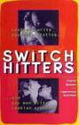 Switch Hitters Lesbians Write Gay Male Erotica and Gay Men Write Lesbian Erotica