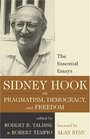 Sidney Hook on Pragmatism Democracy and Freedom The Essential Essays