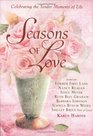 Seasons of Love: Celebrating the Tender Moments of Life (Seasons of Life Series)