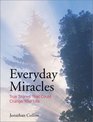 Everyday Miracles: True Stories That Could Change Your Life