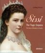 Sissi The Tragic Empress Sthe Story of Elisabeth of Austria