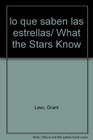 lo que saben las estrellas/ What the Stars Know