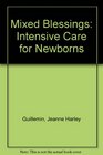 Mixed Blessings Intensive Care for Newborns