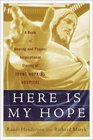 Here is My Hope A Book of Healing and Prayer  Inspirational Stories of Johns Hopkins Hospital