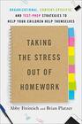 Taking the Stress Out of Homework Organizational ContentSpecific and TestPrep Strategies to Help Your Children Help Themselves