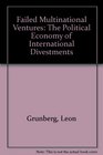 Failed multinational ventures The political economy of international divestments