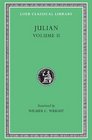 Julian Vol 2 Works of the Emperor Julian Loeb 29 Orations ViViii Letters to Themistius to the Senate and People of Athens to a PriestThe CaesarsMisopogon