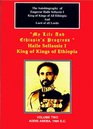 The Autobiography of Emperor Haile Sellassie I King of Kings of All Ethiopia and Lord of All Lords