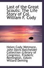Last of the Great Scouts The Life Story of Col William F Cody