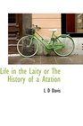 Life in the Laity or The History of a Atation