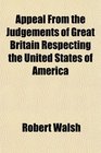 Appeal From the Judgements of Great Britain Respecting the United States of America