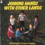 Joining Hands With Other Lands/Cassette/Stock No Kim9130C