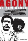 Agony in New Haven The Trial of Bobby Seale Ericka Huggins  the Black Panther Party