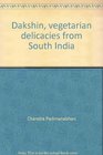 Dakshin vegetarian delicacies from South India