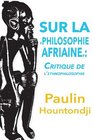 Sur La Philosophie Africaine Critique de Liethnophilosophie