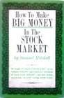 How to Make Big Money in the Stock Market