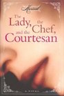 The Lady the Chef and the Courtesan