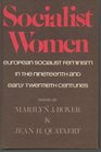 Socialist Women European Socialist Feminism in the Nineteenth and Early Twentieth Centuries