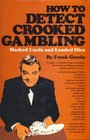 How to detect crooked gambling Marked cards and loaded dice