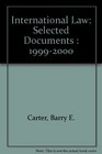 International Law Selected Documents  19992000