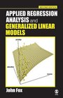 Applied Regression Analysis and Generalized Linear Models