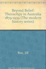 Beyond Belief Theosohpy in Australia 18791939